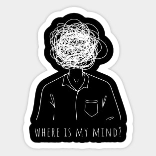 Where is my mind? Sticker